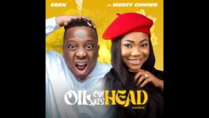 Eben Ft Mercy Chinwo – Oil On My Head (Remix) | | Download MP3 11736