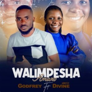 Godfrey ft Minister Divine - Walimpesha Amano || Download mp3 Now