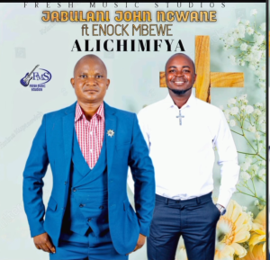 Jabulani John Ncwane and Enock Mbewe - Alichimfya || Download mp3