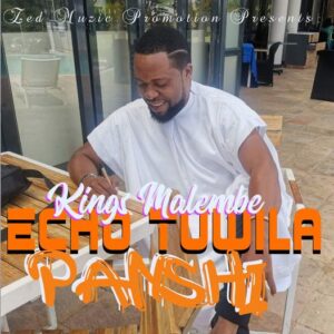 Echo Tuwila Panshi by KINGS Malembe || Download MP3