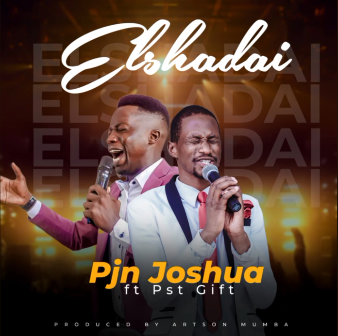 Elshadai - Pjn Joshua ft Pst Gift Kaputula