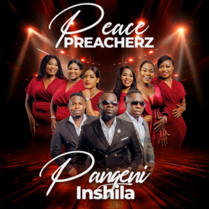 Pangeni Inshila - Peace Preacherz