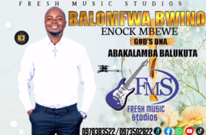 Enock Mbewe – Balomfwa Bwino || Download mp3