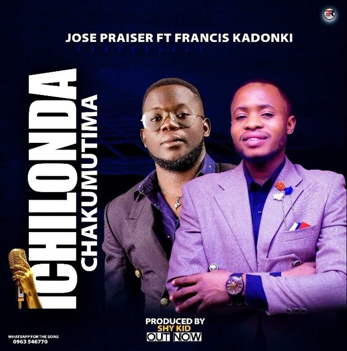 Jose Praizer Feat Francis Kadonki - Chilonda