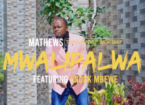 Mathews the Man of Worship Feat Enock Mbewe - Mwalipalwa || Download MP3