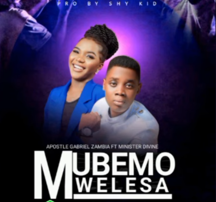 Apostle Gabriel Zambia Feat Minister Divine - Mubemo Mwe Lesa || Download MP3