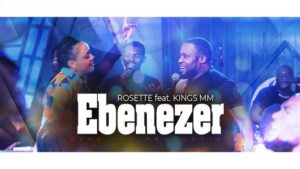 Ebenezer - Rosette feat. Kings Malembe || Download MP3