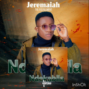 Jeremiah the Fulfillment - Ndekabila Yesu || Best Worship Song of 2024