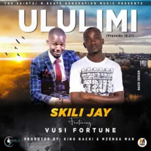 Skilijay tumbuka ft Vusi C Fortune - Ululimi || Download mp3.