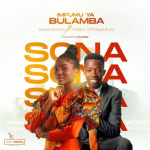 Sona ft Pastor Gift Kaputula - Imfumu Ya Bulamba || Latest 2024 Worship song || Download mp3