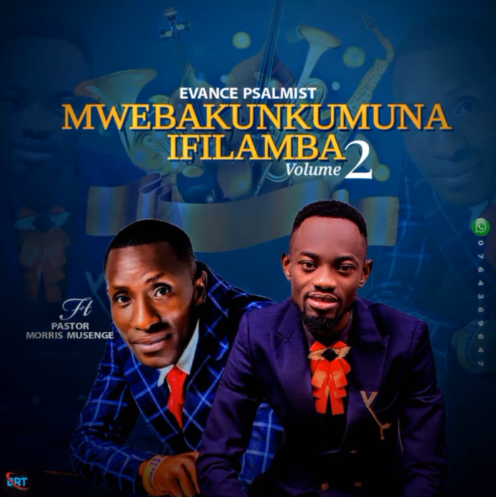 Evance Psalmist feat Pst Morris - Mwebakumuna Ifilamba || Latest 2024 Worship song || Download mp3