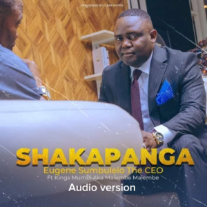 Eugene Sumbulelo the CEO ft KINGS MALEMBE - Shakapanga || Latest 2024 Rumba Gospel Song || Download mp3