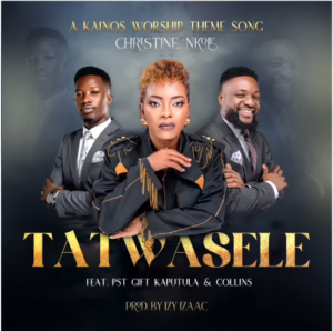 Christine Nkole Ft. Pastor Gift Kaputula & Collins The Machine – Tatwasele | Latest Zambian Deep Worship Song 2025 | Download MP3