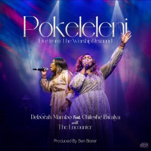 Deborah Mambo ft Chileshe Bwalya