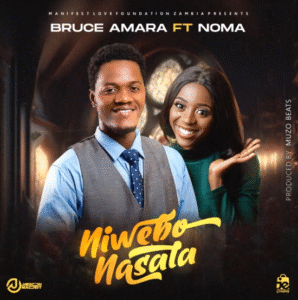 Bruce Amara feat. Noma – Niwebo Nasala || Latest Gospel Music 2025 || Download Mp3