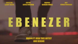 Mag44 - Ebenezer Ft Josh Thee Artist & Dzashe Mag44-ft.-Josh-Thee-Artist-Dzashe-Ebenezer-Lyric-Video