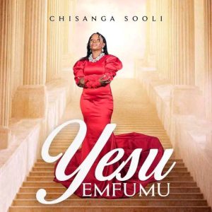 ✅ CHISANGA SOOLI – YESU EMFUMU || LATEST WORSHIP SONG 2025 || DOWNLOAD MP