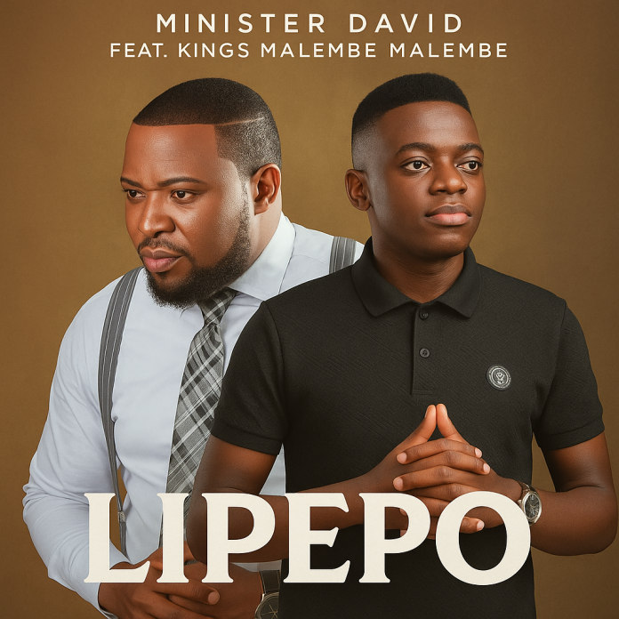 David feat. Kings Malembe Malembe – Lipepo || 2025 Best Worship Song || Most downloaded song song in 2025