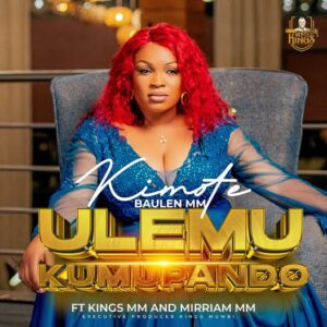 Minister Kimote Feat Kings Malembe Malembe – “Ulemu Kumupando” || Download Mp3 535319867_1321733795988212_501782617236497928_n
