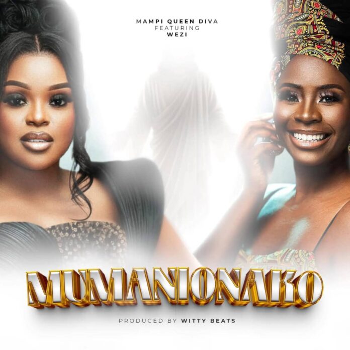 Mampi Queen Diva Ft Wezi – “Mumanionako” || Download mp3