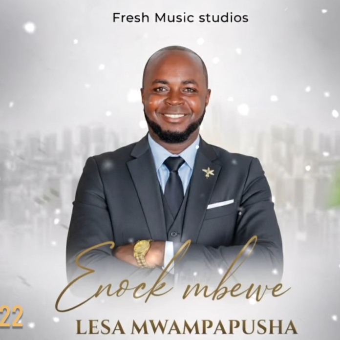 Enock Mbewe – “Lesa Mwampapusha” | Latest Zambian music | Download mp3