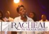 Racheal – “Pa Nkasa Shenu” || Download Mp3