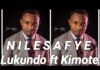 🎶 NI LESA FYE – Lukundo Ft Kimote | Download mp3🎶