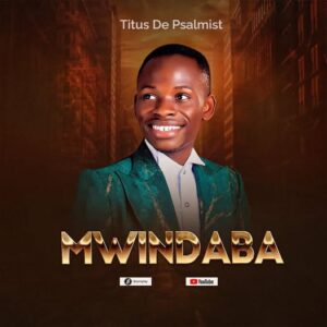 Mwindaba – Min Titus De Psalmist | Best 2026 Zambian Worship Song | Download MP3