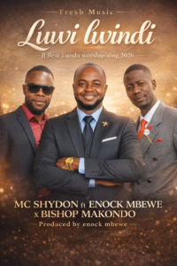 “Luwi Lwindi” – MC SHYDON FT ENOCK MBEWE X BISHOP MAKONDO || Latest Zambian Gospel song 2026